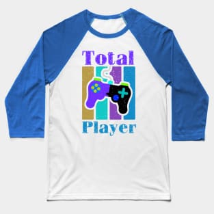 Total Player Gamer Design Baseball T-Shirt